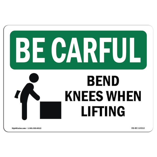 Signmission OSHA BE CAREFUL Sign, Bend Knees When Lifting, 10in X 7in Decal, 7" W, 10" L, Landscape OS-BC-D-710-L-10010 - main